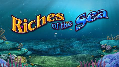 riches of the sea bonus